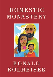 Domestic Monastery (Ronald Rolheiser)