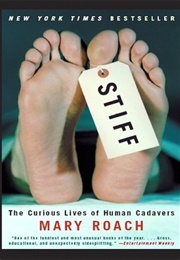 Stiff: The Curious Lives of Human Cadavers (Mary Roach)