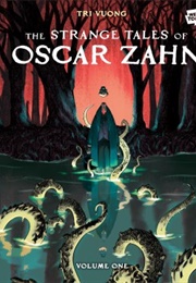 The Strange Tales of Oscar Zahn, Vol. 1 (Tri Vuong)