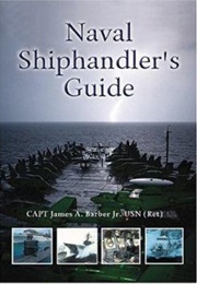 Naval Shiphandler&#39;s Guide (Barber)