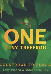 One Tiny Treefrog: A Countdown to Survival (Tony Piedra)