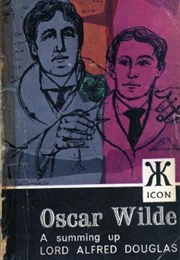 Oscar Wilde: A Summing Up (Lord Alfred Douglas)