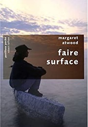 Faire Surface (Margaret Atwood)