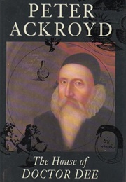 The House of Doctor Dee (Peter Ackroyd)