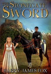 The Stonegate Sword (Harry James Fox)