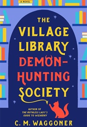 The Village Library Demon-Hunting Society (Cm Waggoner)