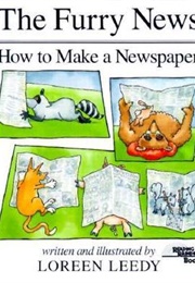 The Furry News: How to Make a Newspaper (Loreen Leedy)