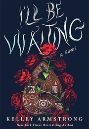 I&#39;ll Be Waiting (Kelley Armstrong)