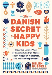 The Danish Secret to Happy Kids (Helen Russell)