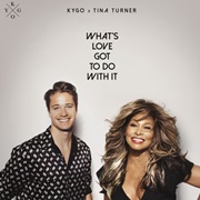 What&#39;s Love Got to Do With It - Kygo &amp; Tina Turner