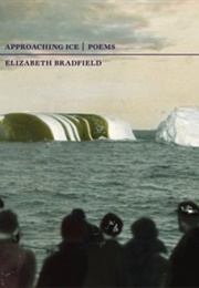 Approaching Ice: Poems (Elizabeth Bradfield)