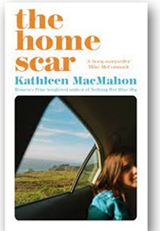 The Home Scar (Kathleen MacMahon)