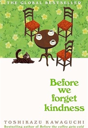 Before We Forget Kindness (Toshikazu Kawaguchi)