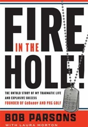 Fire in the Hole! (Bob Parsons)