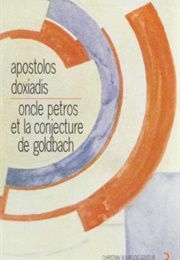 Oncle Petros Et La Conjecture De Goldbach (Apóstolos K. Doxiádis)