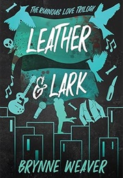 Leather &amp; Lark (Brynne Weaver)