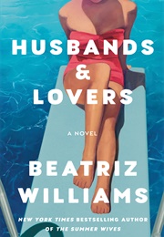 Husbands &amp; Lovers (Beatriz Williams)