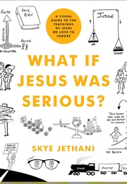 What If Jesus Was Serious (Skye Jethani)