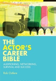 The Actor&#39;s Career Bible (Rob Ostlere)