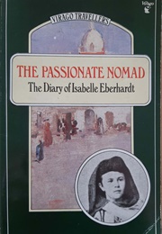 The Passionate Nomad: The Diary of Isabelle Eberhardt (Isabelle Eberhardt)