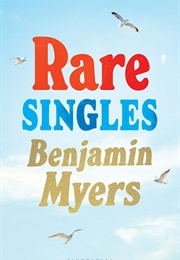 Rare Singles (Benjamin Myers)