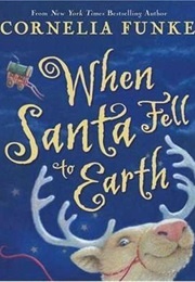 When Santa Fell to Earth (Funke, Cornelia)