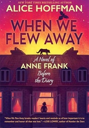 When We Flew Away (Alice Hoffman)