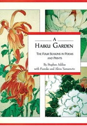 Haiku Garden: Four Season in Poems and Prints (Addis, Stephen (Ed.))