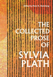 The Collected Prose of Sylvia Plath (Sylvia Plath)