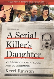 A Serial Killers Daughter (Kerri Rawspn)