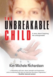 The Unbreakable Child (Kim Michele Richerson)