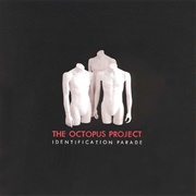 The Octopus Project - Identification Parade