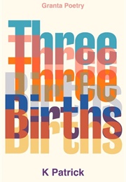 Three Births (K Patrick)