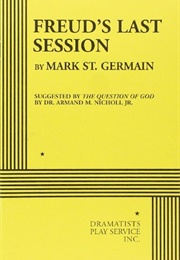 Freud&#39;s Last Session (Mark St. Germain)