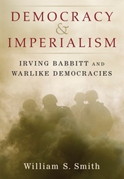 Democracy &amp; Imperialism (William S. Smith)