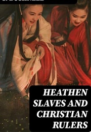 Heathen Slaves and Christian Rulers (Andrew, Elizabeth Wheeler)