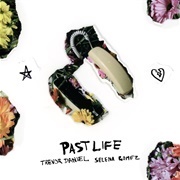 Past Life - Trevor Daniel &amp; Selena Gomez