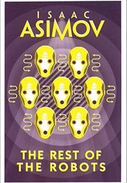 The Rest of the Robots (Isaac Asimov)