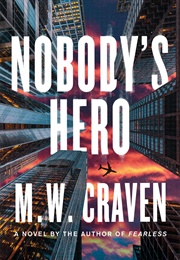 Nobody&#39;s Hero (M.W. Craven)