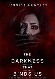 The Darkness That Binds Us (Jessica Huntley)