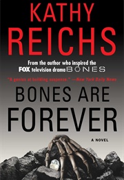 Bones Are Forever (Kathy Reichs)