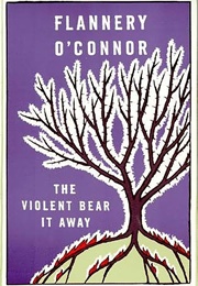 The Violent Bear It Away (Flannery O&#39;Connor)