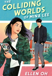 The Colliding Worlds of Mina Lee (Ellen Oh)