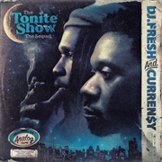 Curren$Y &amp; DJ.Fresh - The Tonite Show the Sequel