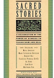 Sacred Stories: A Celebration of the Power of Story to Transform &amp; Heal (Edited by Charles &amp; Anne Simpkinson)