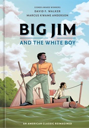 Big Jim and the White Boy (David F. Walker)