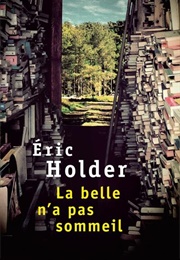 La Belle N&#39;a Pas Sommeil (Éric Holder)