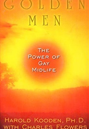 Golden Men: The Power of Gay Midlife (Harold Kooden &amp; Charles Flowers)