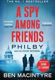 A Spy Among Friends (Ben Macintyre)