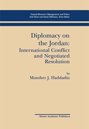 Diplomacy on the Jordan (Munther J. Haddadin)